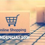TENDENCIAS EN EL ECOMMERCE QUE RESALTARÁN EN 2021