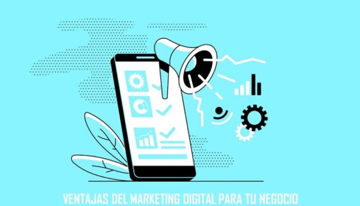¿Qué es el Marketing Digital y para que sirve? ventajas del marketing digital para tu negocio