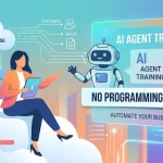 Cómo entrenar un agente IA con la información de tu empresa sin saber programar